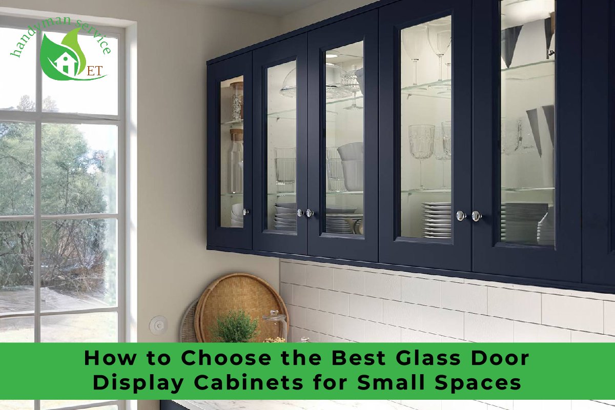 How to Choose the Best Glass Door Display Cabinets for Small Spaces