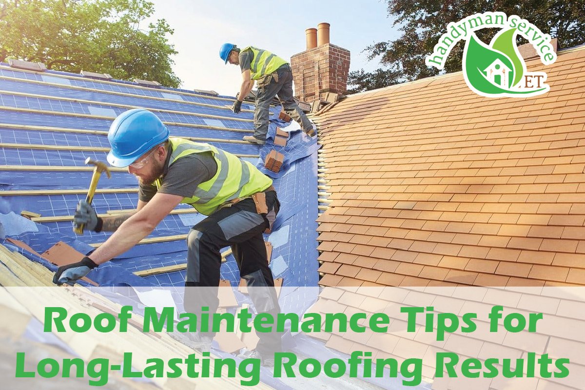 Roof Maintenance Tips for Long-Lasting Roofing Results